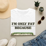 T-Shirt — "I'm Only Fat Because Every Time Dallas Loses I Bake A Cake" Funny Baking Shirt