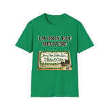 T-Shirt — "I'm Only Fat Because Every Time Dallas Loses I Bake A Cake" Funny Baking Shirt