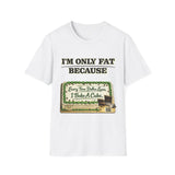 T-Shirt — "I'm Only Fat Because Every Time Dallas Loses I Bake A Cake" Funny Baking Shirt