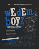 wE dEm bOyZ Medium Roast
